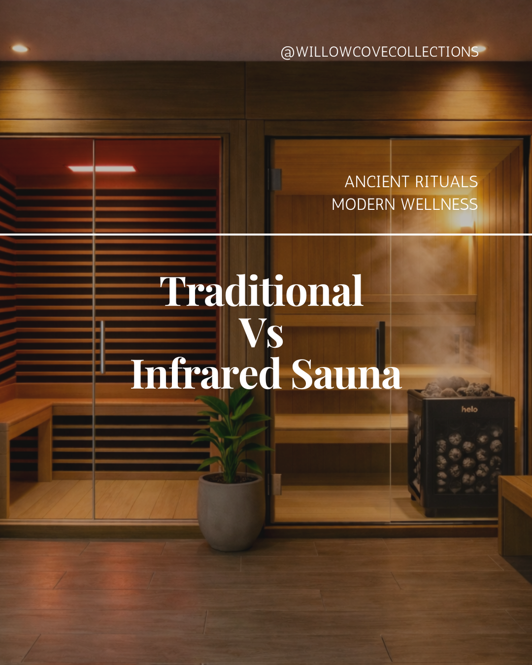 Traditional vs Infrared Sauna, Which Is Right for You? | Willow Cove